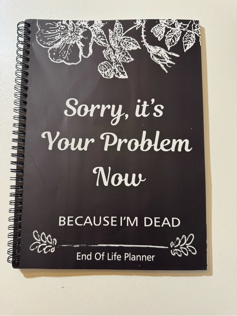 Sorry, It's Your Problem Now - End of Life Planner